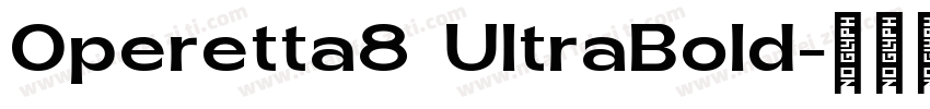 Operetta8 UltraBold字体转换